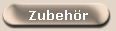 Zubehr